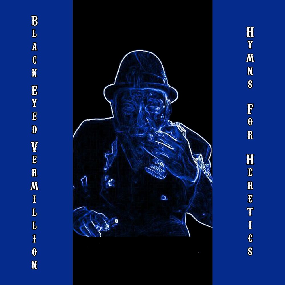 the album cover for Black Eyed Vermillion - Hymns For Heretics