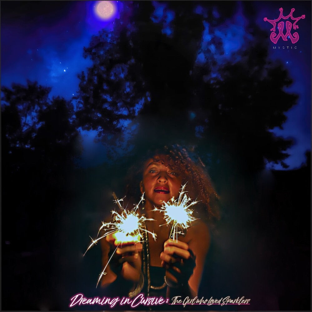 the album cover for Mystic - Dreaming In Cursive: The Girl Who Loved Sparklers