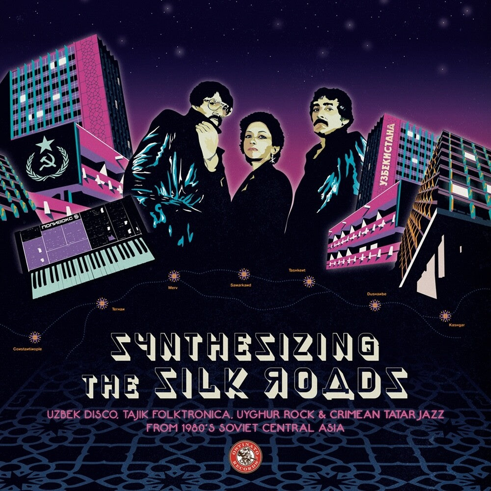 the album cover for Various Artists - Synthesizing the Silk Roads: Uzbek Disco, Tajik Folktronica, Uyghur Rock & Crimean Tatar Jazz from 1980s Soviet Central Asia
