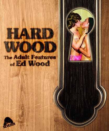 Hard Wood: The Adult Features Of Ed Wood - Hard Wood: The Adult Features Of Ed Wood - Blu-ray