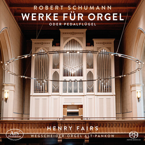 Schumann / Fairs - Orgelwerke - Super Audio CD