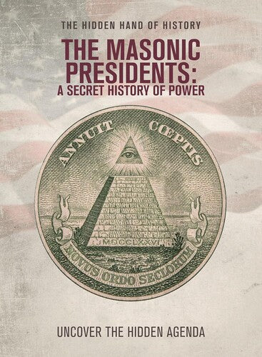 Masonic Presidents: A Secret History Of Power - Masonic Presidents: A Secret History Of Power - DVD