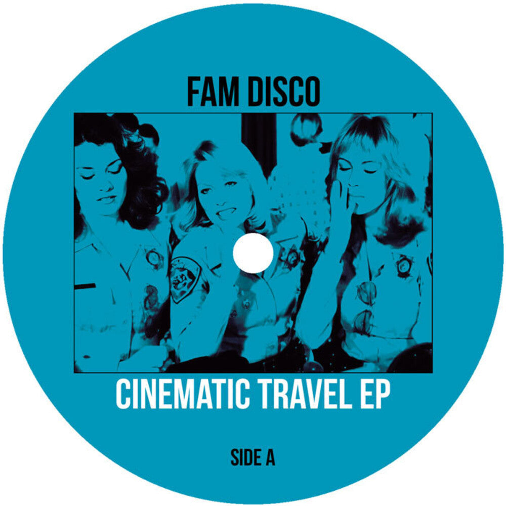 the album cover for Fam Disco - Cinematic Travel (Ep)