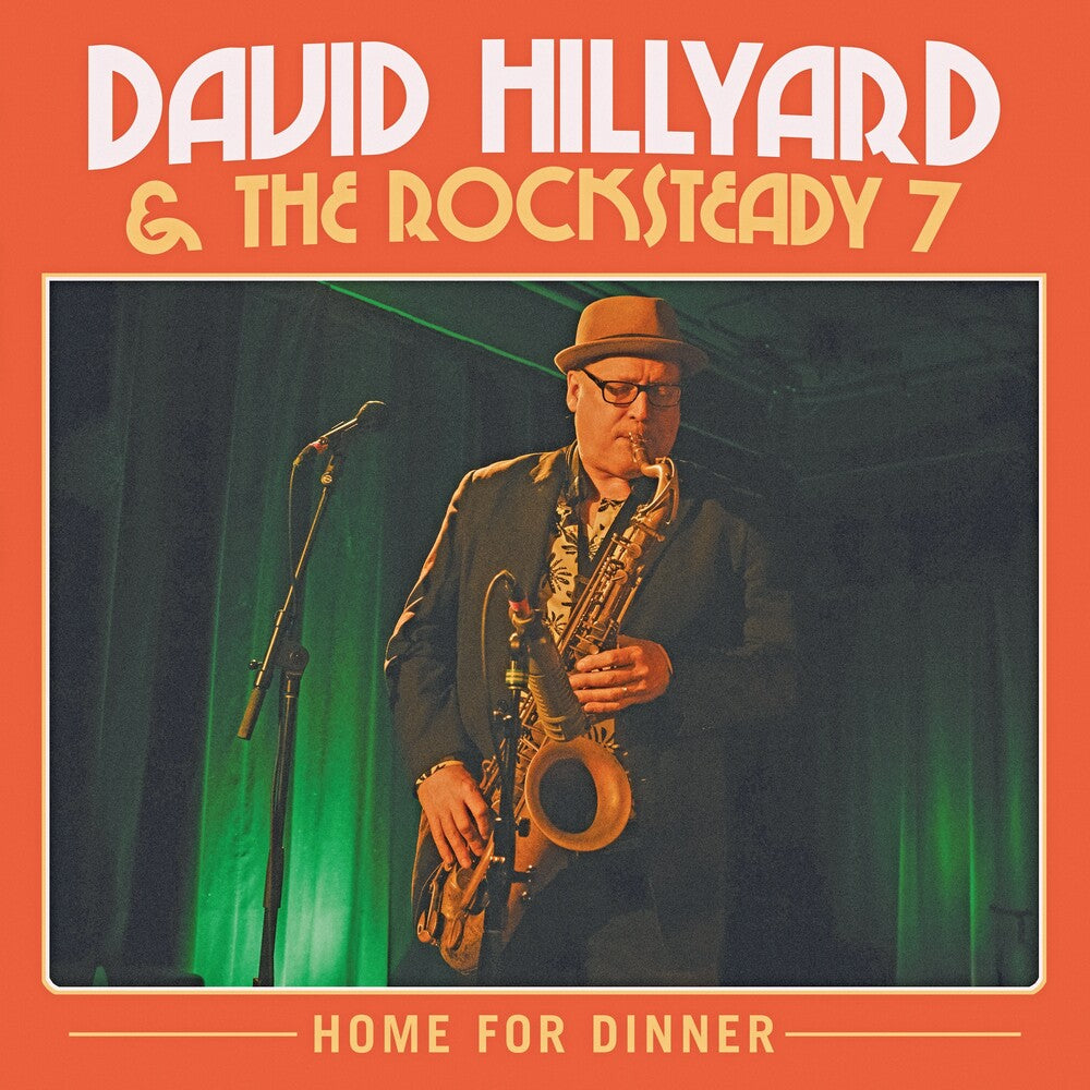 the album cover for David Hillyard & The Rocksteady Seven - Home For Dinner