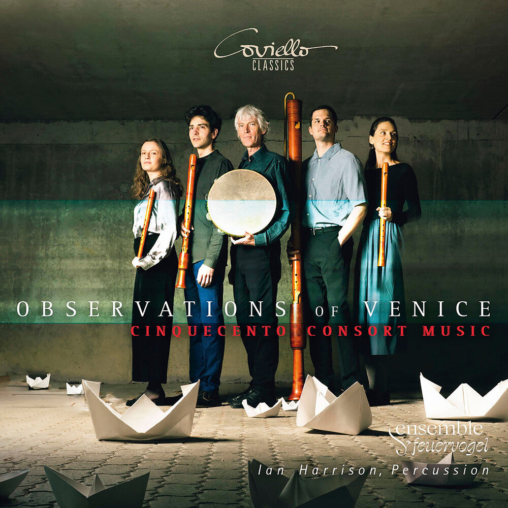 the album cover for Ensemble Feuervogel - Observtions Of Venice - Cinquecento Consort Music