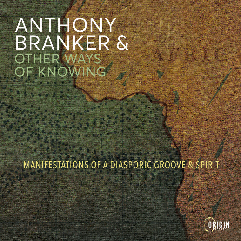 the album cover for Anthony Branker & Other Ways Of Knowing - Manifestations Of A Diasporic Groove & Spirit