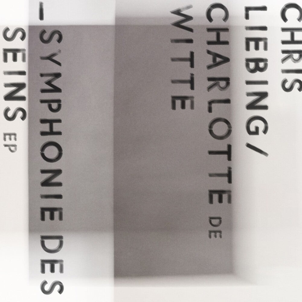 the album cover for Chris Liebing / De Witte,Charlotte - Symphonie Des Seins (Ep)