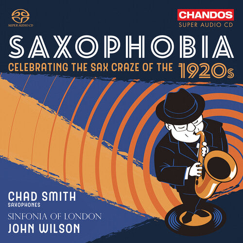 Smith,chad - Saxophobia - Celebrating The Sax Craze Of The 1920 - Super Audio CD