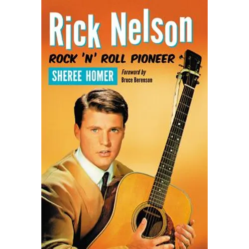 Rick Nelson, Rock 'n' Roll Pioneer