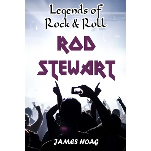 Legends of Rock & Roll - Rod Stewart
