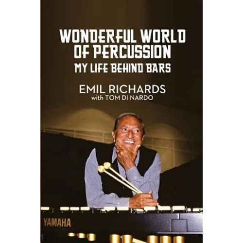 Wonderful World of Percussion: My Life Behind Bars