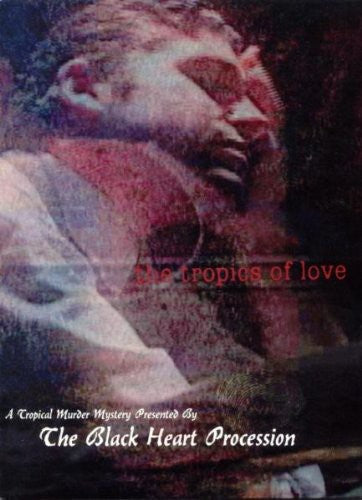 Black Heart Procession - Tropics Of Love - DVD
