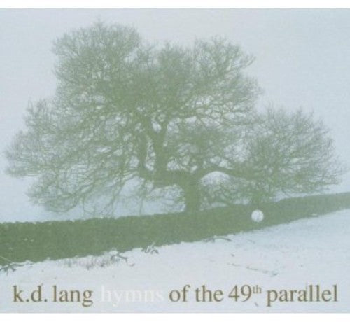 Lang,k.d. - Hymns Of The 49th Parallel - Music CD