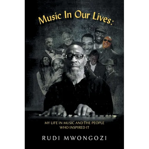 Music In Our Lives: My Life in Music and the People Who Inspired It