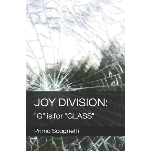 Joy Division: "G" is for "GLASS"