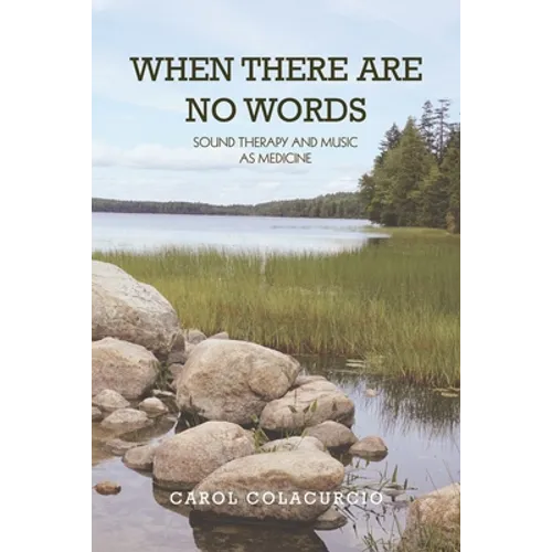 When There Are No Words: Sound Therapy and Music as Medicine