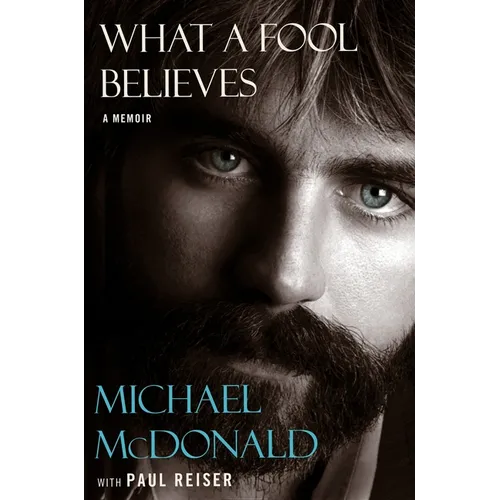 What a Fool Believes: A Memoir