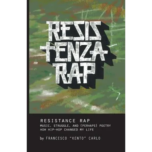 Resistenza Rap: Music, struggle, and (perhaps) poetry / How hip-hop changed my life