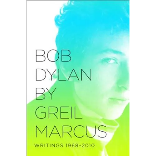 Bob Dylan: Writings 1968-2010