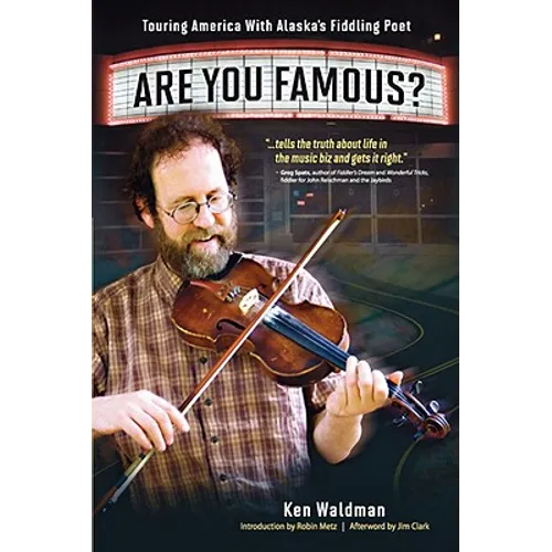 Are You Famous? Touring America with Alaska's Fiddling Poet