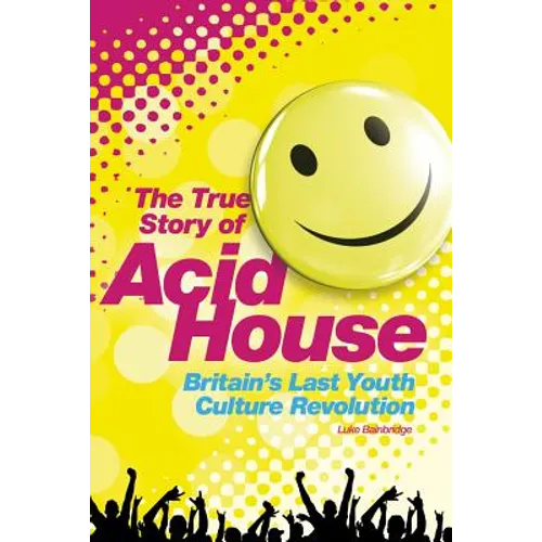 Acid House: The True Story