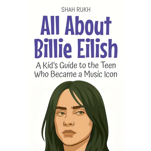 All About Billie Eilish: A Kid's Guide to the Teen Who Became a Music Icon