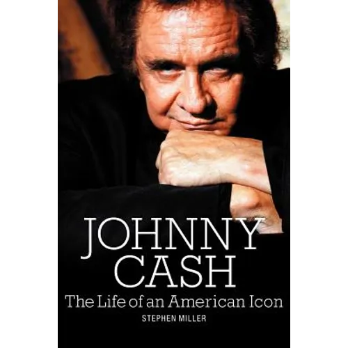 Johnny Cash: The Life of an American Icon