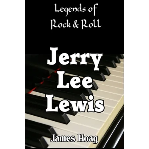 Legends of Rock & Roll - Jerry Lee Lewis