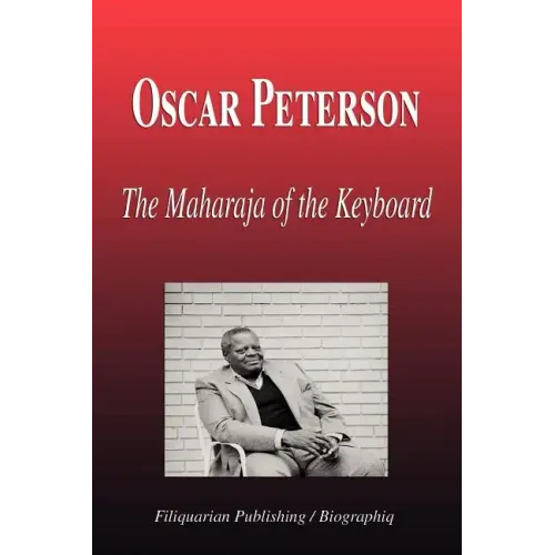 Oscar Peterson - The Maharaja of the Keyboard (Biography)