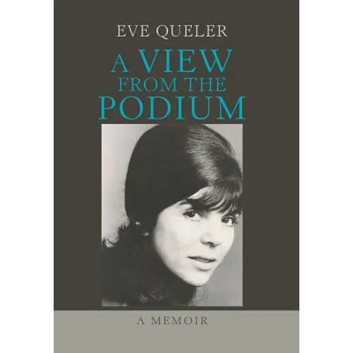 A View from the Podium: A Memoir