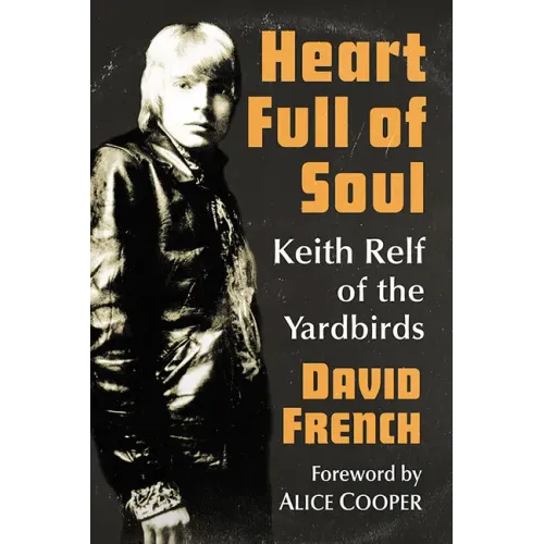Heart Full of Soul: Keith Relf of the Yardbirds
