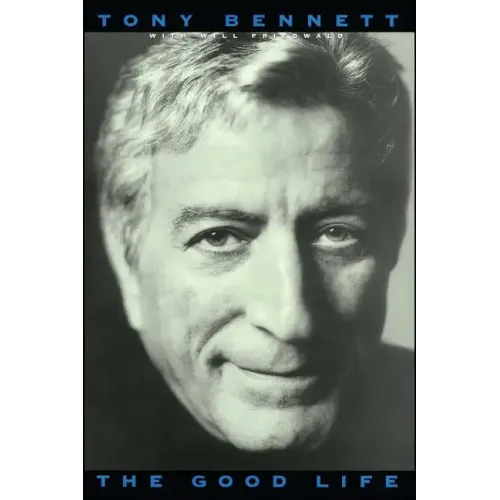 The Good Life: The Autobiography of Tony Bennett