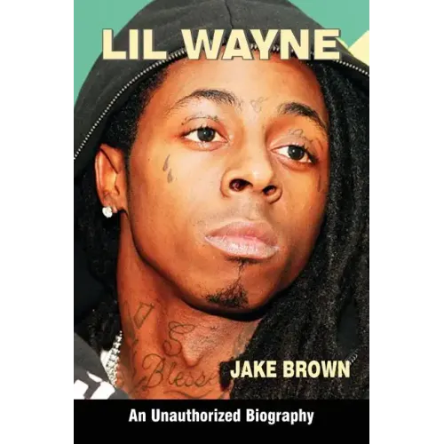 Lil Wayne (an Unauthorized Biography)