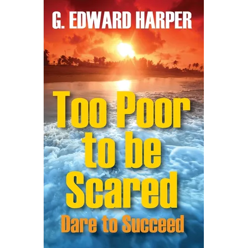 Too Poor to be Scared: Dare to Succeed