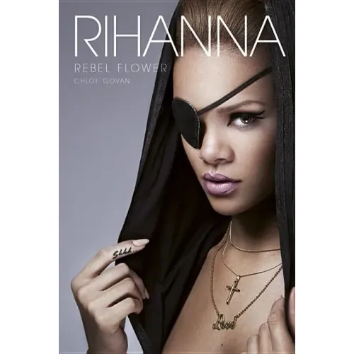 Rihanna: Rebel Flower