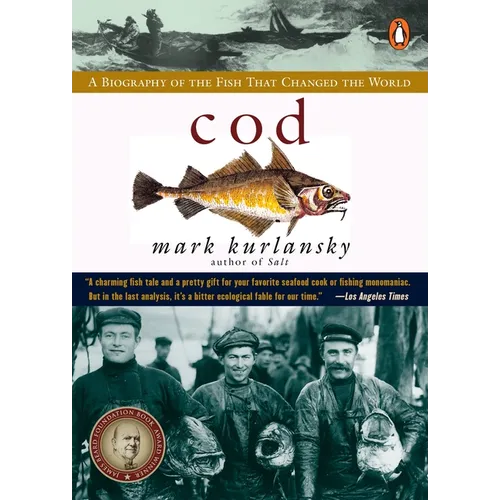 Cod: A Biography of the Fish that Changed the World