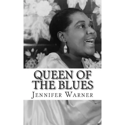 Queen of the Blues: The Life and Times of Bessie Smith
