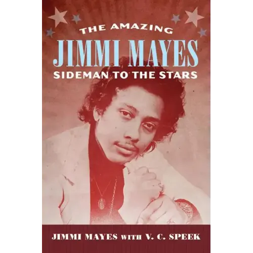 Amazing Jimmi Mayes: Sideman to the Stars