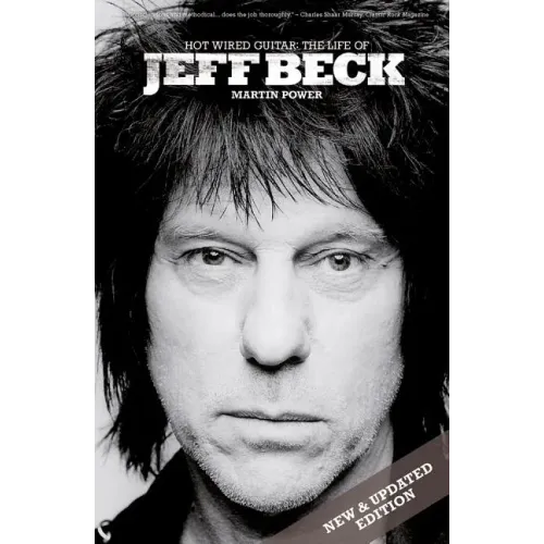 Hot Wired Guitar: The Life of Jeff Beck