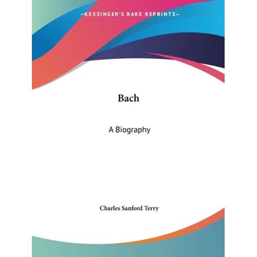 Bach: A Biography