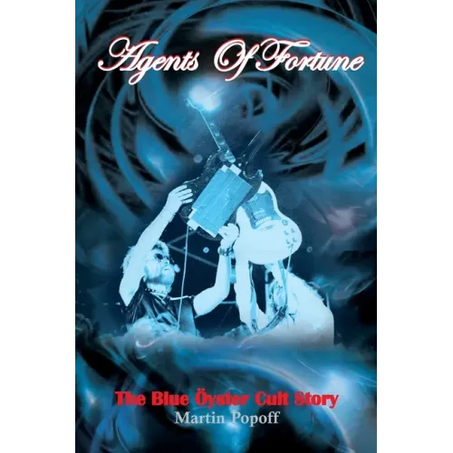 Agents of Fortune: The Blue Oyster Cult Story