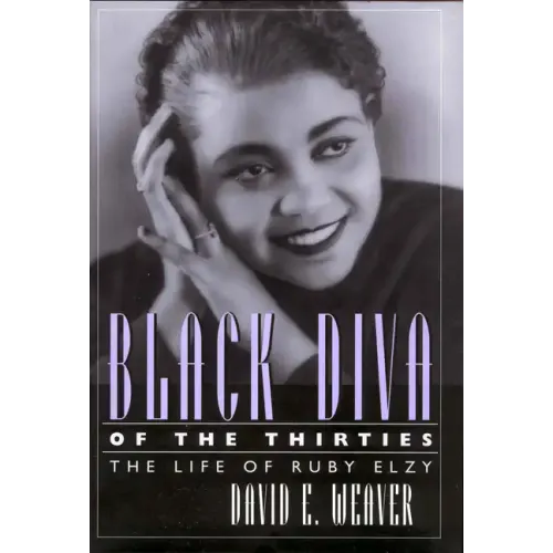 Black Diva of the Thirties: The Life of Ruby Elzy