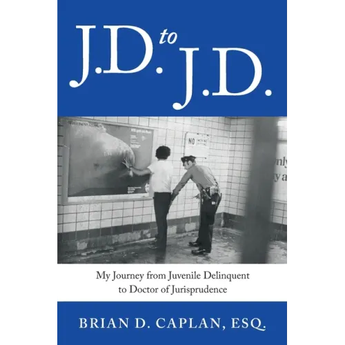 J.D. to J.D.: My Journey from Juvenile Delinquent to Doctor of Jurisprudence