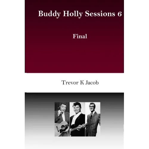 Buddy Holly Sessions: 6 Final