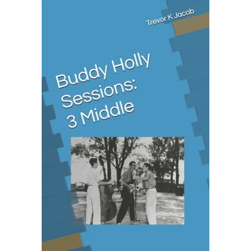 Buddy Holly Sessions: 3 Middle