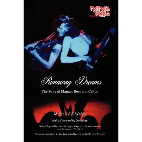 Runaway Dreams: The Story of Mama's Boys and Celtus