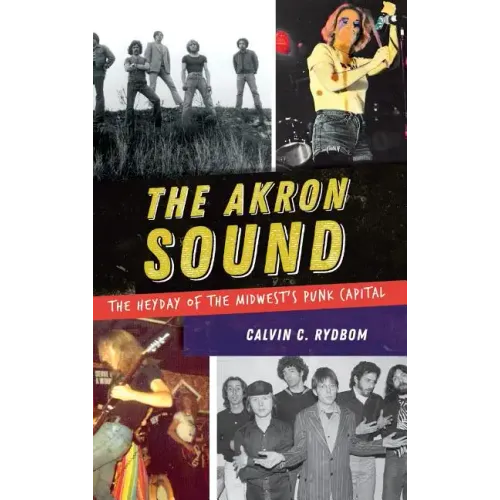 The Akron Sound: The Heyday of the Midwest's Punk Capital