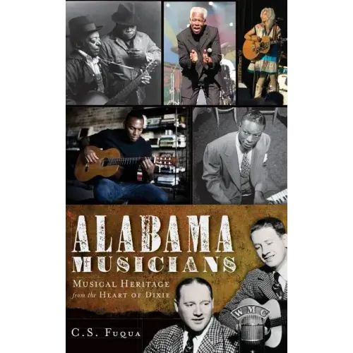 Alabama Musicians: Musical Heritage from the Heart of Dixie