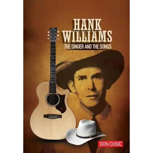 Hank Williams: The Singer and the Songs