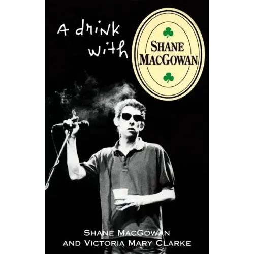 A Drink with Shane Macgowan